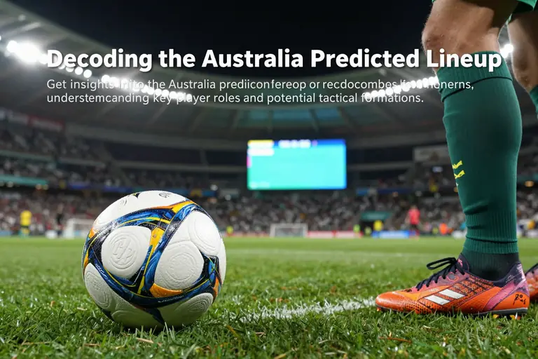 Decoding the Australia Predicted Lineup